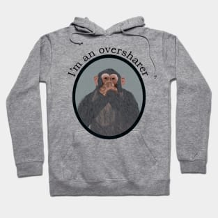 Oversharing Chimpanzee Hoodie